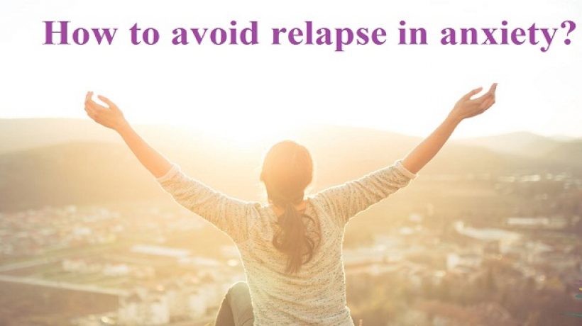 How to avoid relapse in anxiety?