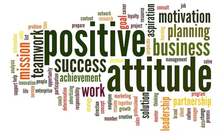 How do you cultivate a positive work attitude